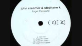 John Creamer Stephane K Forget The World Original Mix 