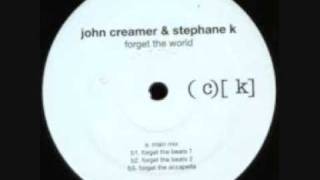 John Creamer Stephane K Forget The World Original Mix