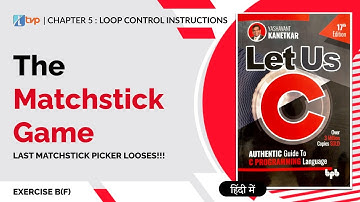 Let Us C Solutions | C Programming | Matchstick Game in C