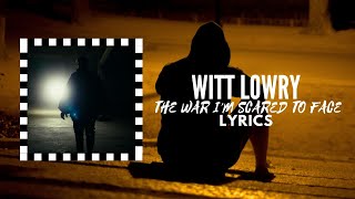 Witt Lowry - The War I'm Scared to Face (feat. Livingston) Lyrics Resimi