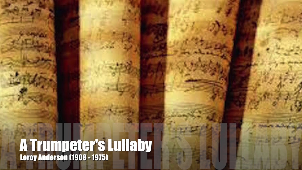 A Trumpeter's Lullaby (Leroy Anderson)