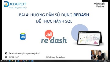 Bài 4: Hướng dẫn sử dụng Redash để thực hành SQL