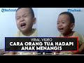 VIDEO Cara Orang Tua Tangani Anaknya Menangis, 'Kalau Sudah Bilang Ya'