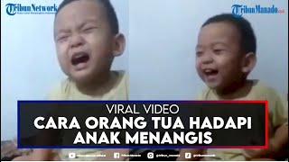 VIDEO Cara Orang Tua Tangani Anaknya Menangis, 'Kalau Sudah Bilang Ya'