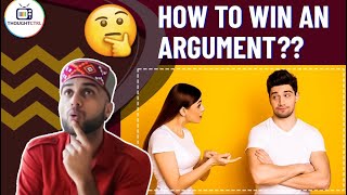 How To Always Win An Argument ?? On How To Win An Argument
