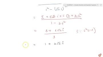Express the following in the form `a + i b` (i) `(5+sqrt(2i))/(1-sqrt(2i))` (ii) `i^(-35)`...