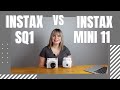 Instax SQ1 vs Mini 11