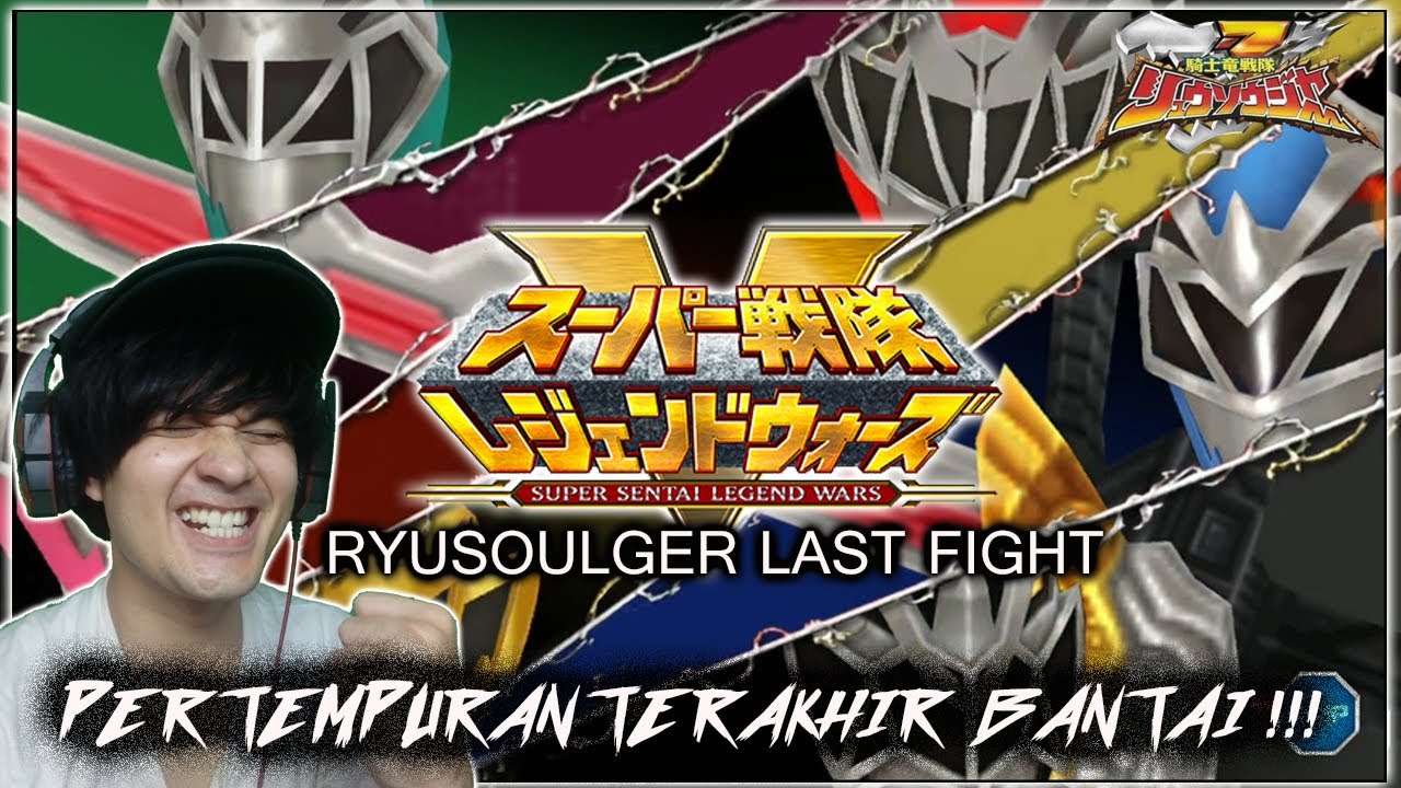 super sentai legend wars New Update PERTEMPURAN TERAKHIR RYUSOULGER !!!! GILA BANTAI !!! SUPER SENTAI LEGEND WARS GAMEPLAY !!!