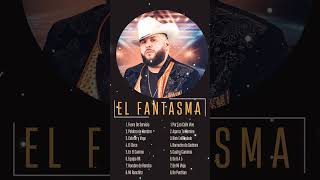 El Fantasma 2024 - Grandes Éxitos Mix 2024 - El Fantasma Álbum Completo Mas Popular 2024