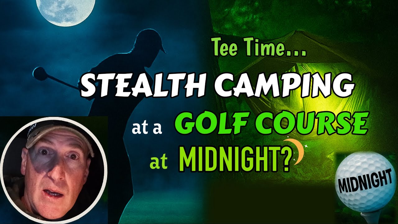 🏌️‍♂️ Stealth Camping at a Golf Course — Tee Time at Midnight ⛺🌙 