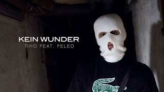 TIHO (FEAT. FELEO) // KEIN WUNDER