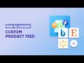 How to Create a Custom Product Feed for Different Platforms on Shopify | FeedFusion Product Feed