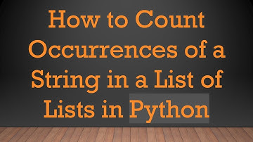 How to Count Occurrences of a String in a List of Lists in Python