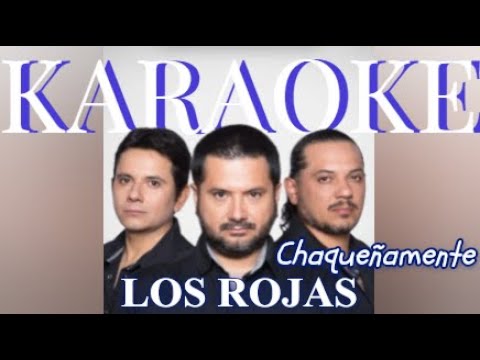 Chaqueñamente (KARAOKE) - Los Rojas - YouTube