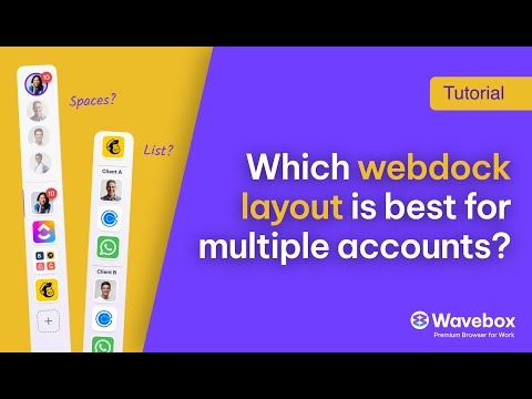 How to Choose Between Spaces and List Layout for the Wavebox Webdock