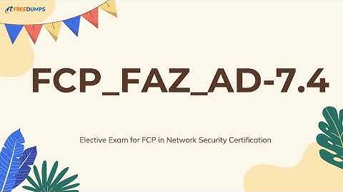FCP_FAZ_AD-7.4 FCP in Network Security Exam Topics