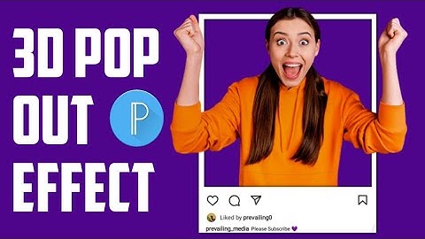 3D Pop Out Effect For Instagram In Pixellab