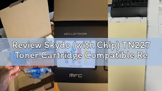 Review Skydo (with Chip) TN227 Toner Cartridge Compatible Replacement for TN223 TN 227 TN-223 TN-227