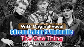 Gurcan Erdem Ft.Alphaville - The One Thing (1st Album Edition)