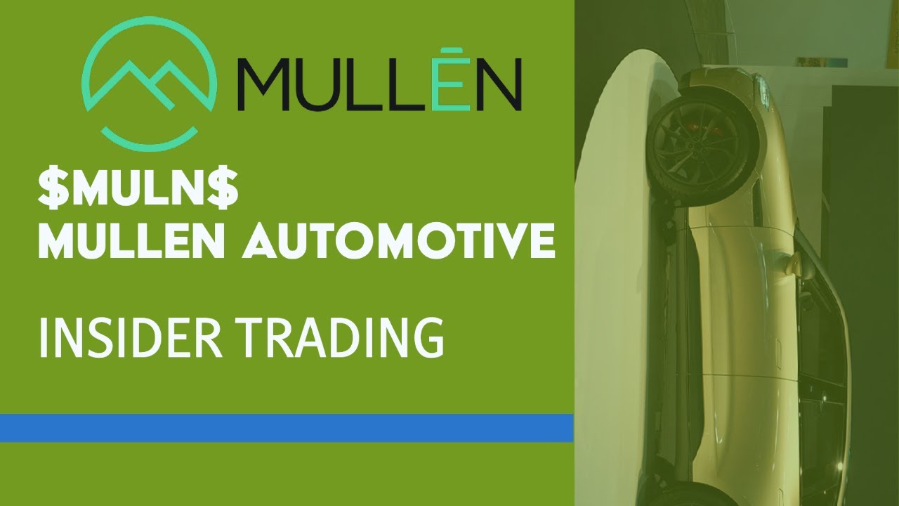 Mullen Automotive Insider Trading - MULN Update