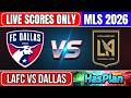 LAFC vs FC Dallas | MLS 2026 Live Score ⚽