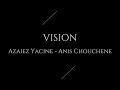 Azaiez yacine  anis chouchene  vision live session