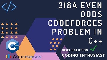 318A Even Odds codeforces problem in c++| Even odds codeforces solution | easy solution