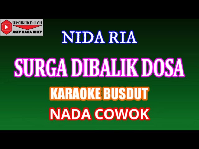 KARAOKE BUSDUT SURGA DIBALIK DOSA - NIDA RIA (COVER) NADA COWOK class=