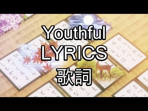 Youthful Lyrics Jpn Romaji English Chihayafuru Op Youtube