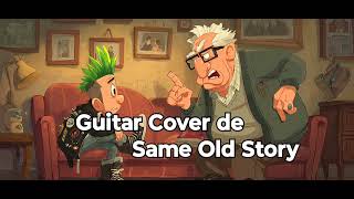 Guitar Cover de Same Old Story do Pennywise (Áudio)