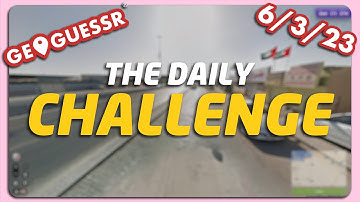 GeoGuessr Daily Challenge - 6/3/23