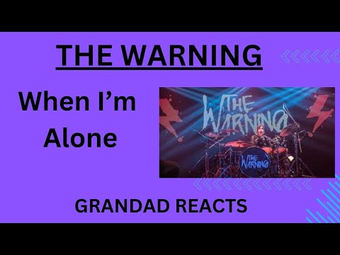 The Warning - When I'm Alone Live Grandad Reacts