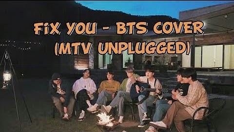 Fix You - BTS Cover (MTV Unplugged)