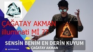 Çağatay Akman - Sensin Benim En Derin Kuyum İfşa - İllumi̇nati̇-Kanitli