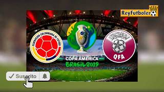 PREVIA COLOMBIA VS QATAR 2019 | COPA AMERICA BRASIL 2019