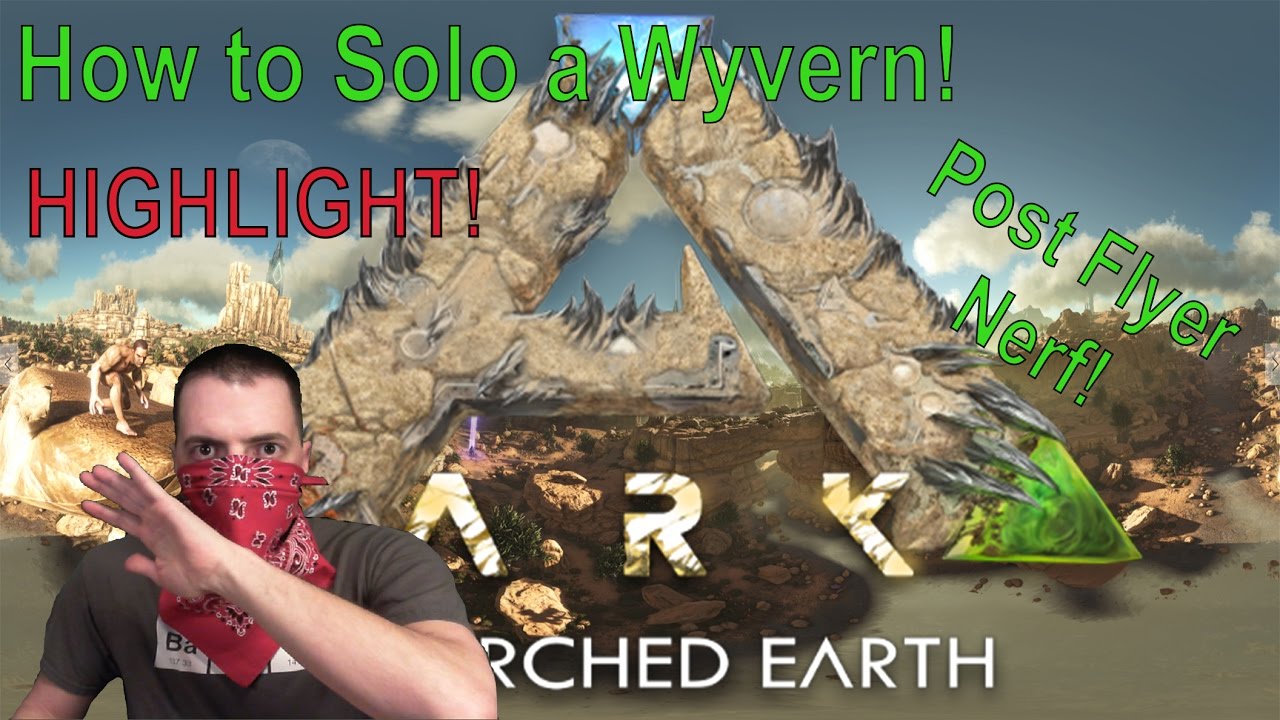 ark how to solo a wyvern post flyer nerf youtube ark fastest flyer post nerf