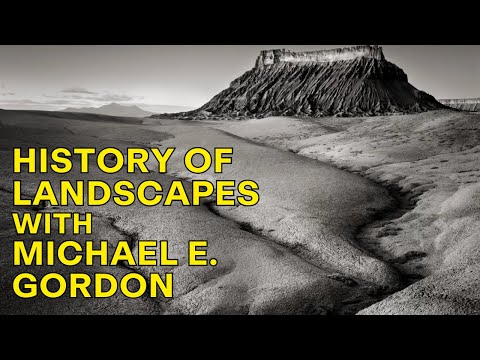 History of Landscapes with Michael E. Gordon