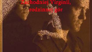 Video thumbnail of "Take Me Home Country Roads John Denver [lyrics] tekst polski pl"