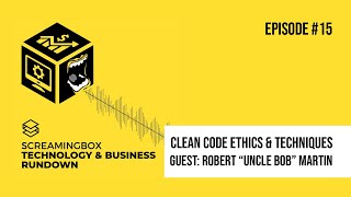 Technology & Business Rundown Episode #15 - Clean Code Ethics & Techniques