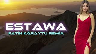 Arabic Music - Estawa (Fatih Karaytu Remix) Yeni 2023 Resimi