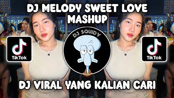 DJ MELODY SWEET LOVE X STEREO LOVE X STARLIGHT X JANGAN LUPA BAHAGIA VIRAL TIKTOK TERBARU 2024!