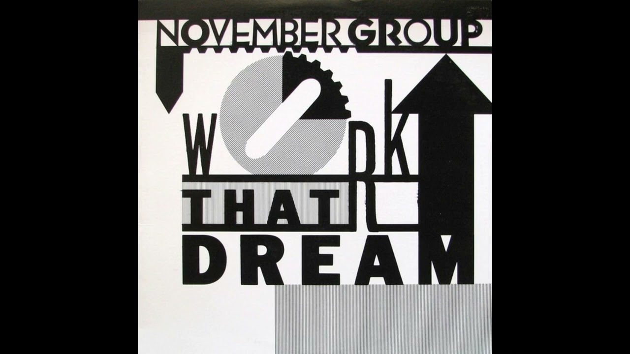 November Group - Work That Dream