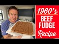1960's Beef Fudge Recipe