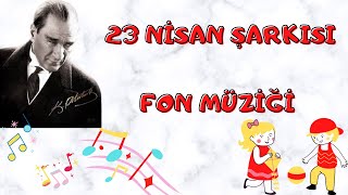 23 NİSAN ŞARKISI FON MÜZİĞİ /OKUL ÖNCESİ ETKİNLİK /23 NİSAN ŞARKILARI Resimi