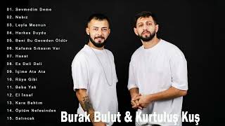 Kurtuluş Kuş & Burak Bulut  En Iyi Sarkılar    Top 20 Kurtuluş Kuş & Burak Bulut Şarkısı