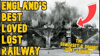 England's Best Loved Lost Railway: The Somerset & Dorset Joint Railway