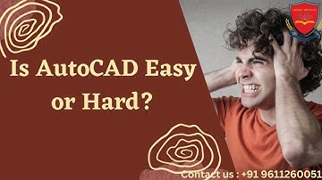 Is AutoCAD Easy or Hard?