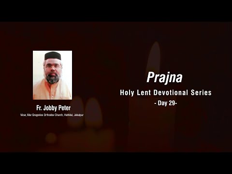 Prajna - Holy Lent Devotional Series, Day 29 - Fr. Jobby Peter