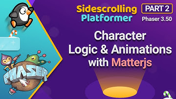 Character Logic, Animations with Matterjs Physics - Sidescrolling Platformer in Phaser 3 - Part 2