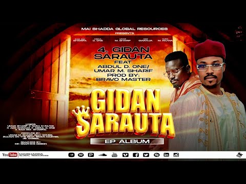 GIDAN SARAUTA EP  GIDAN SARAUTA ABDUL D ONE Ft UMAR M SHAREEF Official AudioLatest Hausa Song